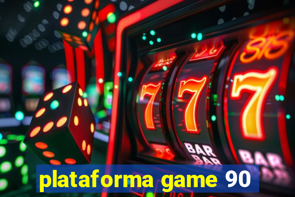 plataforma game 90